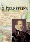 JAN Z PERNŠTEJNA 1561–1597